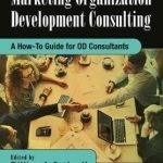 Marketing Organization Development: A How-to Guide for OD Consultants