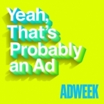 Yeah, That's Probably an Ad
