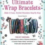 Ultimate Wrap Bracelets Kit: Instructions to Make 12 Easy, Stylish Bracelets (Includes 600 Beads, 48pp Book; Closures & Charms, Cords & Video Tutorial)