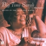 Blues in the Year One-D-One by Big Time Sarah / Big Time Sarah &amp; the BTS Express