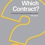 Which Contract?: Choosing the Appropriate Building Contract