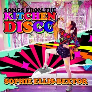 Songs From The Kitchen Disco by Sophie Ellis-Bextor