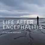Life After Encephalitis: A Narrative Approach