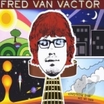 Everything Good All At Once by Fred Van Vactor