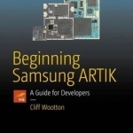 Beginning Samsung Artik: A Guide for Developers: 2016