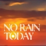 No Rain Today