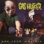 One Inch Masters by Gas Huffer