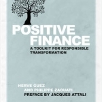 Positive Finance: A Toolkit for Responsible Transformation