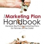 The Marketing Plan Handbook: Develop Big-Picture Marketing Plans for Pennies on the Dollar