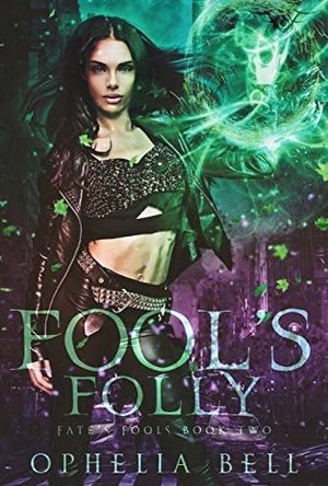 Fool&#039;s Folly (Fate&#039;s Fools Book 2)