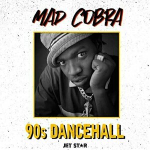 Mad Cobra: 90&#039;s Dancehall by Mad Cobra