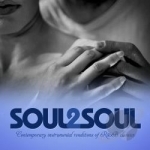 Soul2Soul: Instrumental Renditions of Classic R&amp;B Hits by Jack Jezzro / Sam Levine