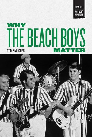 Why the Beach Boys Matter