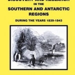 A Voyage of Discovery &amp; Research in the Southern and Antarctic Regions During the Years 1839 - 1843: No. 1