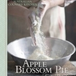 Apple Blossom Pie: Memories of a Country Kitchen