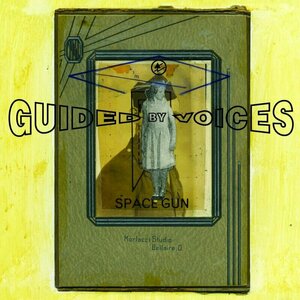 Space Gun by Guided By Voices