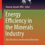 Energy Efficiency in the Minerals Industry: Best Practices and Research Directions