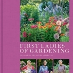 First Ladies of Gardening