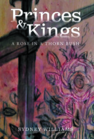 Princes and Kings (A Rose in a Thorn Bush #1)
