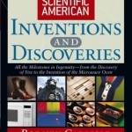 Scientific American Inventions and Discoveries: All the Milestones in Ingenuity - From the Discovery of Fire to the Invention of the Microwave Oven