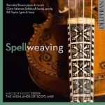 Spellweaving by Barnaby Brown / Colin Campbell / Clare Salaman / Bill Taylor