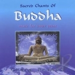 Sacred Chants Of Buddh by Craig Pruess