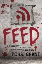 Feed (Newsflesh Trilogy #1)