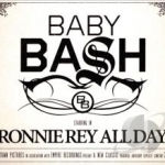 Ronnie Rey All Day by Baby Bash