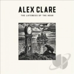 Lateness of the Hour by Alex Clare