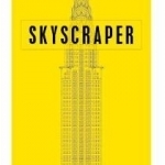 How to Build a Skyscraper