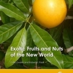 Exotic Fruits and Nuts of the New World