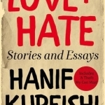 Love + Hate: Stories and Essays