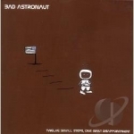 Twelve Small Steps, One Giant Disappointment by Bad Astronaut