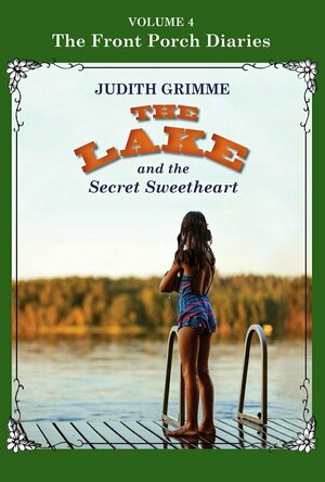 The Lake and the Secret Sweetheart (The Front Porch Diaries #4)