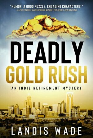 Deadly Gold Rush (The Indie Retirement Mystery Series)
