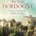 Death in the Dordogne: Bruno, Chief of Police 1