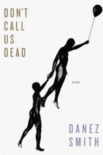 Don’t Call Us Dead: Poems