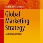 Global Marketing Strategy: An Executive Digest: 2016