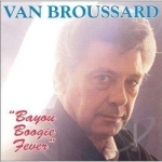 Bayou Boogie Fever by Van Broussard