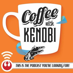 Coffee With Kenobi: Star Wars Discussion, Analysis, and Rhetoric