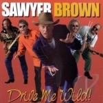 Drive Me Wild by Sawyer Brown