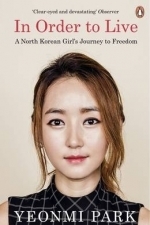 In Order to Live: A North Korean Girl&#039;s Journey to Freedom