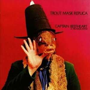 Trout Mask Replica by Captain Beefheart &amp; His Magic Band