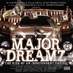 Major Dreamz - &quot;The Rize Of An Independent Enpire&quot; The Compilation Album by G-Fab Records &amp; Palm Metal State Productions Presents