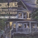 Run Away Tonight by Chris Jones &amp; The Night Drivers