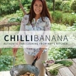 Chilli Banana: Authentic Thai Cooking from May&#039;s Kitchen