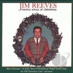 Twelve Songs of Christmas by Jim Reeves