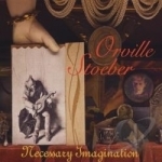 Necessary Imagination by Orville Stoeber
