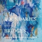 Boundaries and Bridges: Perspectives on Time and Space in Psychoanalysis