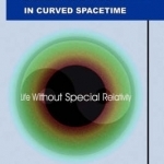 Relativity in Curved Spacetime: Life without Special Relativity